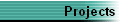 Projects
